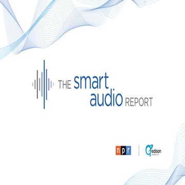 The Smart Audio Report from NPR and Edison Research