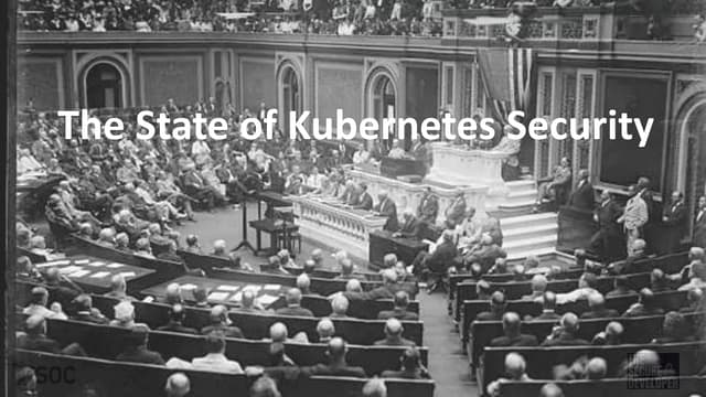 The State of Kubernetes Security 