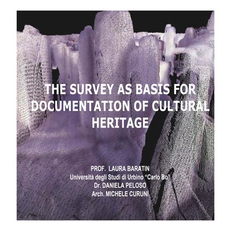 The survey as basis for Documentation of cultural Heritage