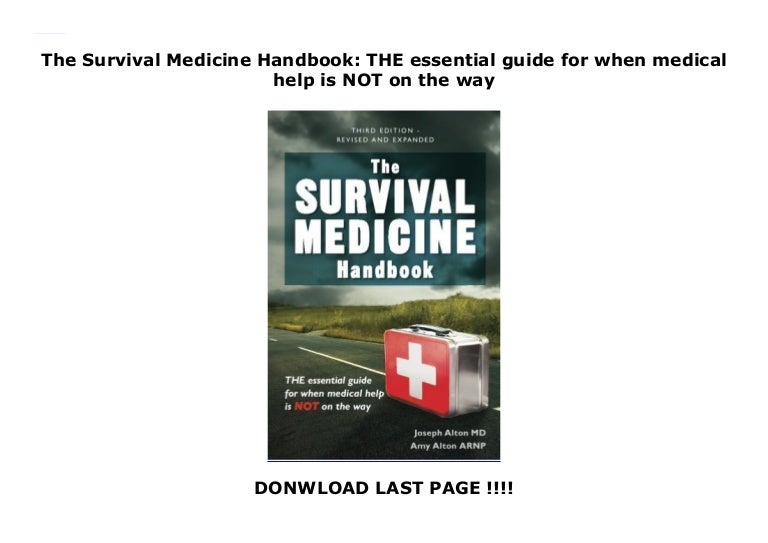 The Survival Medicine Handbook THE essential guide for when medical