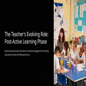 The Teacher's Evolving Role: From Active Learning to Lifelong Impact | PPTX