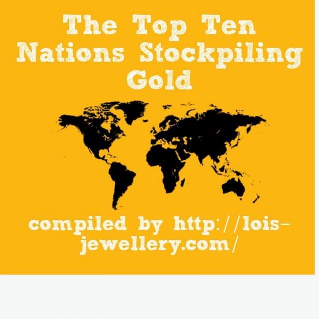 Where Is The World's Largest Known Stockpile Of Gold The Top 10 Nations Stockpiling Gold | PDF