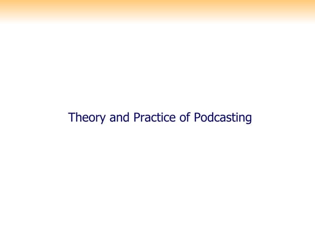The Theory and Practice of Business Podcasting