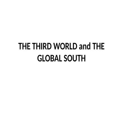 THE-THIRD-WORLD-and-THE-GLOBAL-SOUTH.pptx