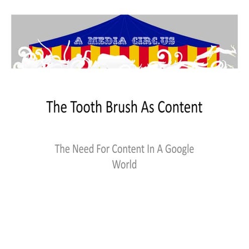 The Tooth Brush As Content