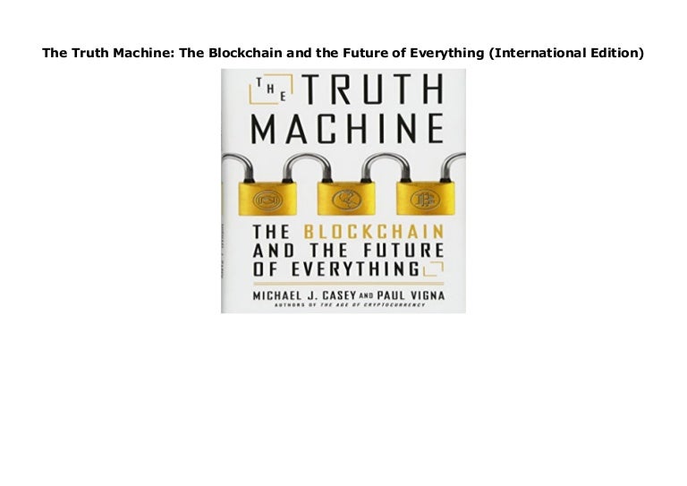 The Truth Machine The Blockchain and the Future of Everything (Inter…