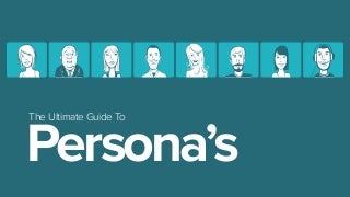 Persona's - What are they and why you should use them!