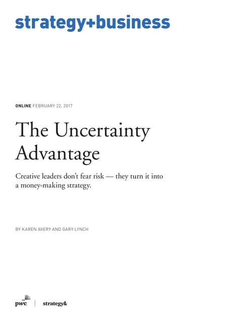 The Uncertainty Advantage