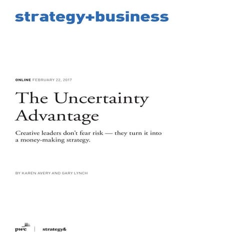 The Uncertainty Advantage