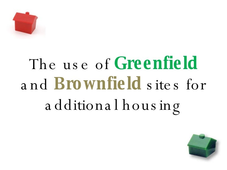 The Use Of Greenfield And Brownfield Sites