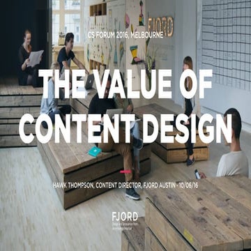 The Value of Content Design: CSForum 2016