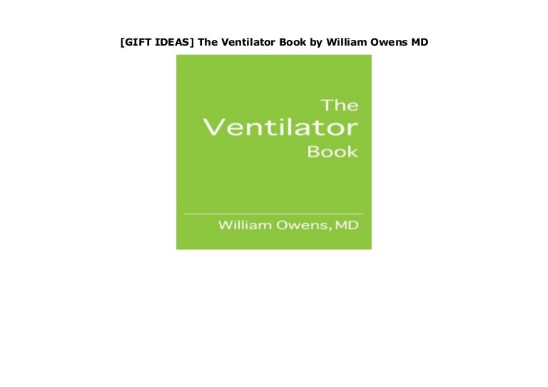 [GIFT IDEAS] The Ventilator Book by William Owens MD