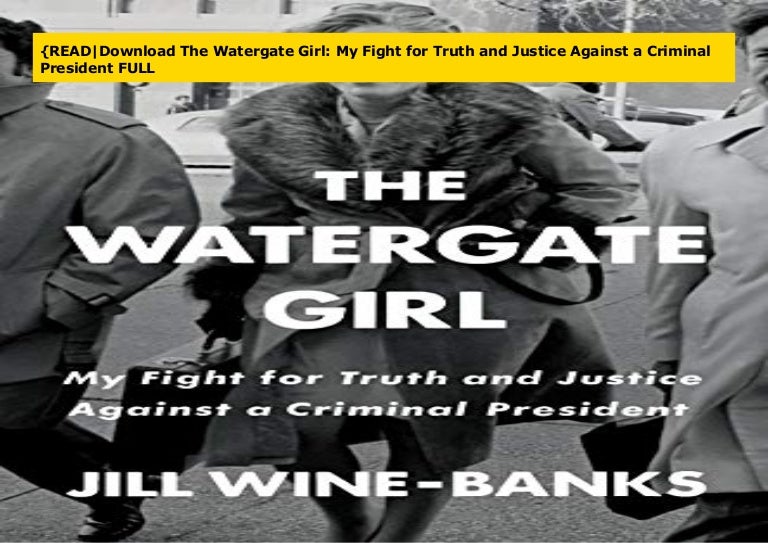 {READDownload The Watergate Girl My Fight for Truth and Justice Aga…