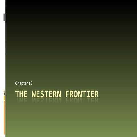 Chapter 18 - The Western Frontier