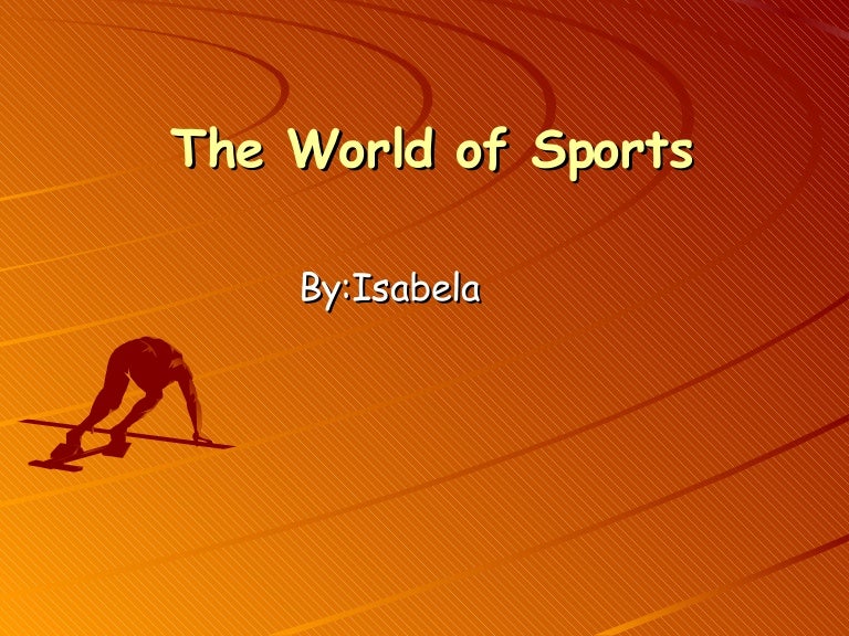 The World of Sports