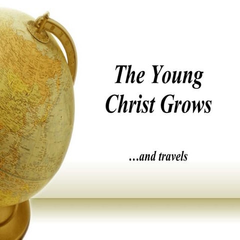 The Young Christ Grows
