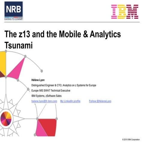 The z13 and The Mobile & Analytics Tsunami Hélène Lyon