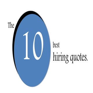 The 10 best hiring quotes