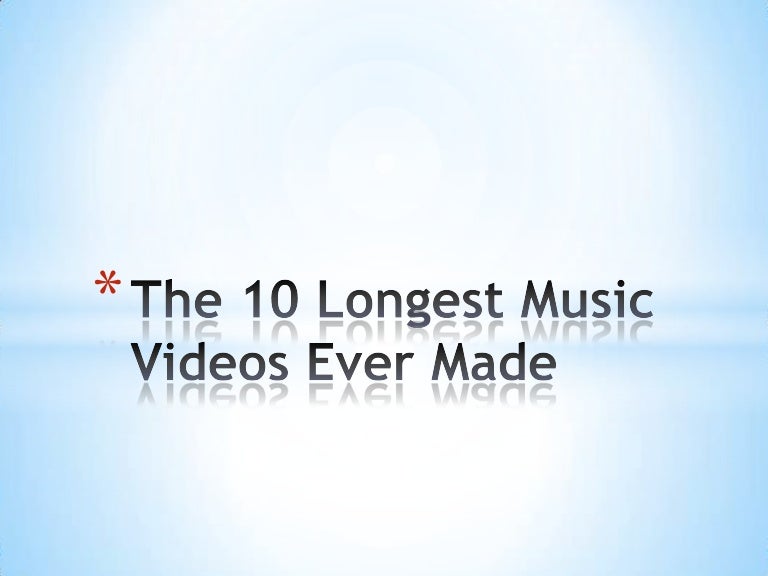 The 10 longest music videos ever made
