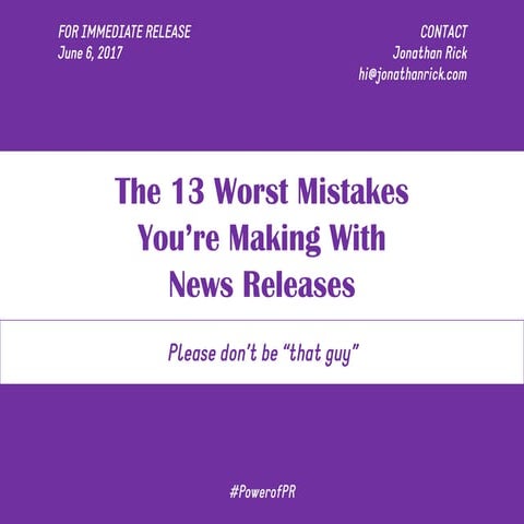 The 13 Worst Mistakes Everyone Makes When Writing a News Release