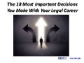 The 18 most important decisions you make with your legal career