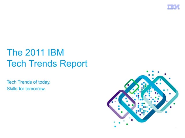 The 2011 IBM Tech Trends Report