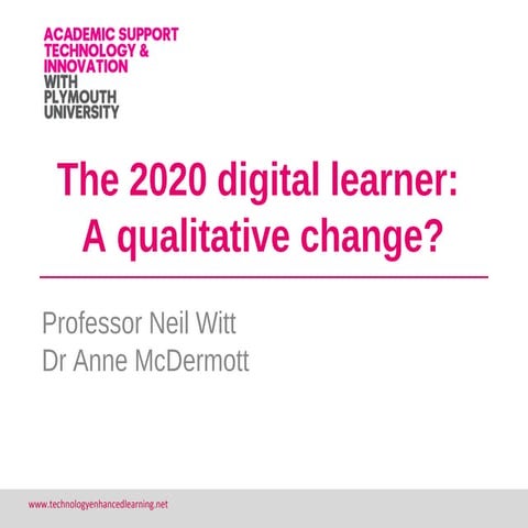 The 2020 digital learner  -  a qualitative change?