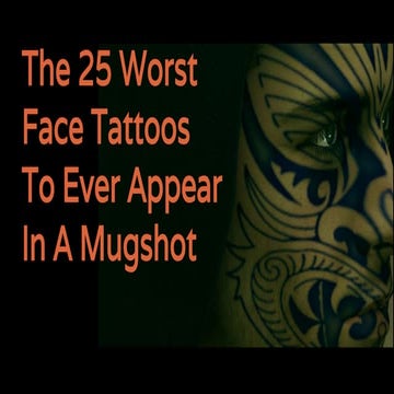 The 25 Worst Face Tattoos To Ever Appear In A Mugshot 