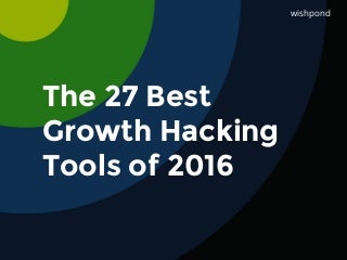 The 27 Best Growth Hacking Tools of 2016