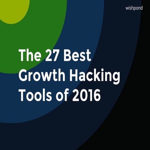 The 27 Best Growth Hacking Tools of 2016