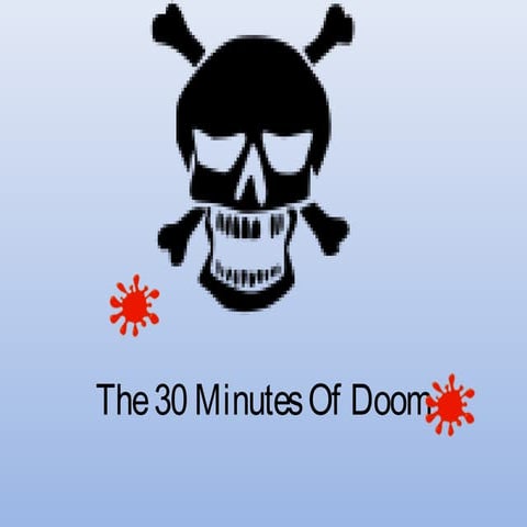 The 30 minutes of doom