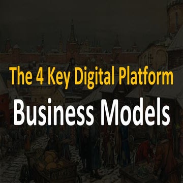 The 4 Key Digital Platform Business Models.pptx