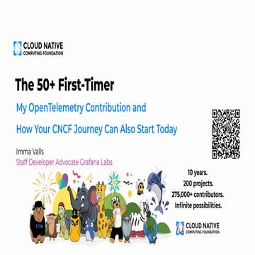 The 50+ First-Timer: My OpenTelemetry Contribution and  How Your CNCF Journey...