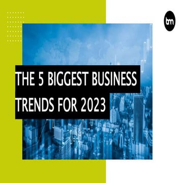 The 5 Biggest Business Trends For 2023
