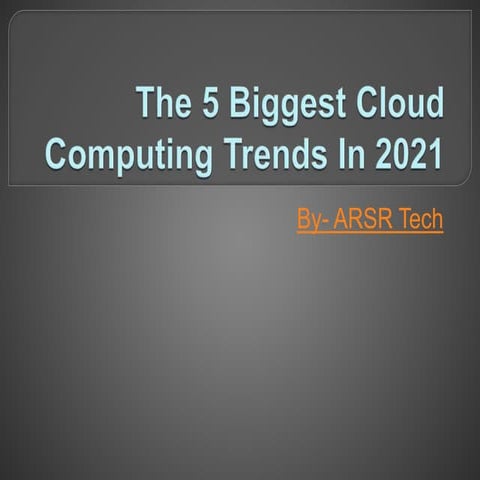 The 5 biggest cloud computing trends in 2021
