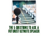 The 5 Questions to Ask a Futurist K...