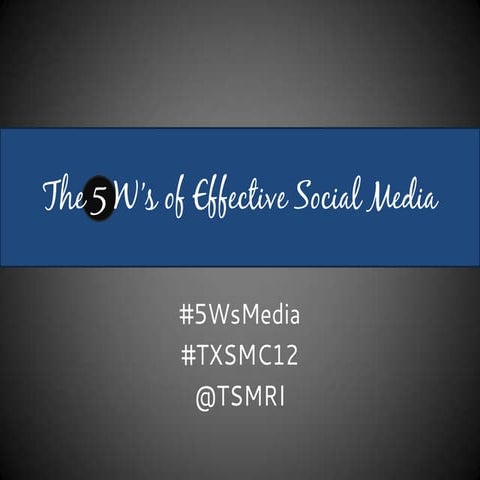 The 5 w’s of effective social media2