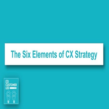The Six Dimensions of CX Strategy