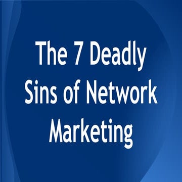 The 7 Deadly Sins of Network Marketing