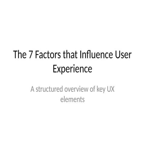The_7_Factors_that_Influence_User_Experience.pptx