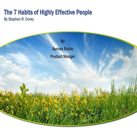 The 7 habits of highly effective people