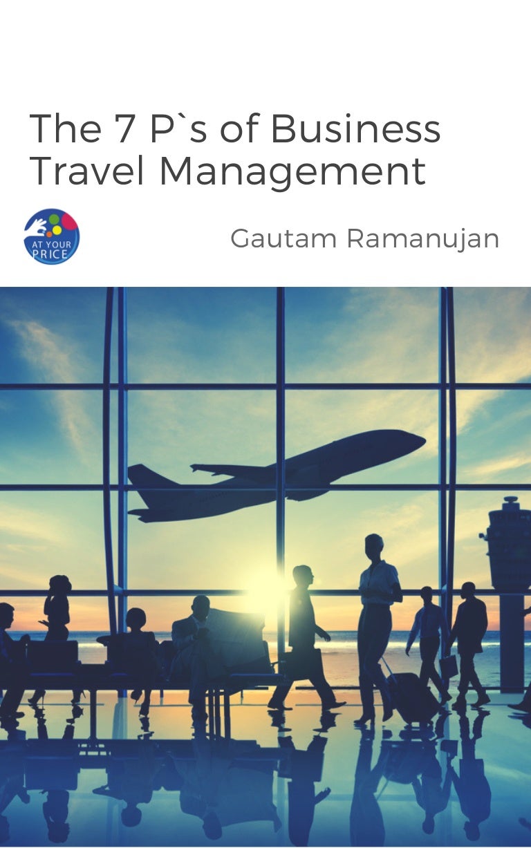 The 7 P's of business travel management _ Corporate travel management…