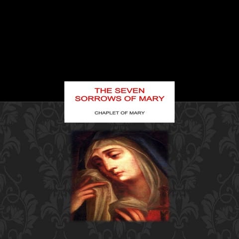 The 7 sorrows of mary