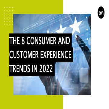 The 8 Biggest Consumer And Customer Experience Trends In 2022
