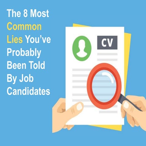 The 8 most common lies candidates tell slideshare