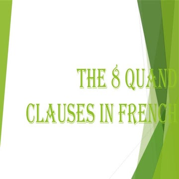 The 8 Quand Clauses in French.pptxdakljsdklas | PPTX