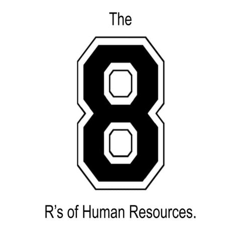 The 8 rs of hr