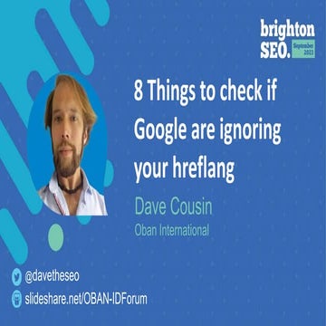 The 8 Things to check if Google are ignoring your hreflang - Final.pptx