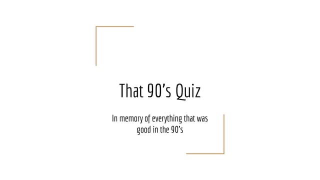 The 90’s quiz - Prelims