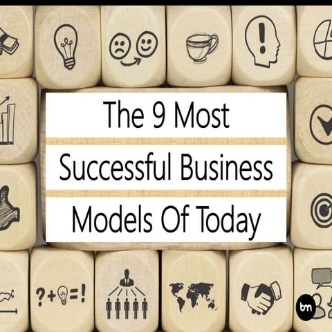 The 9 Most Successful Business Models Of Today